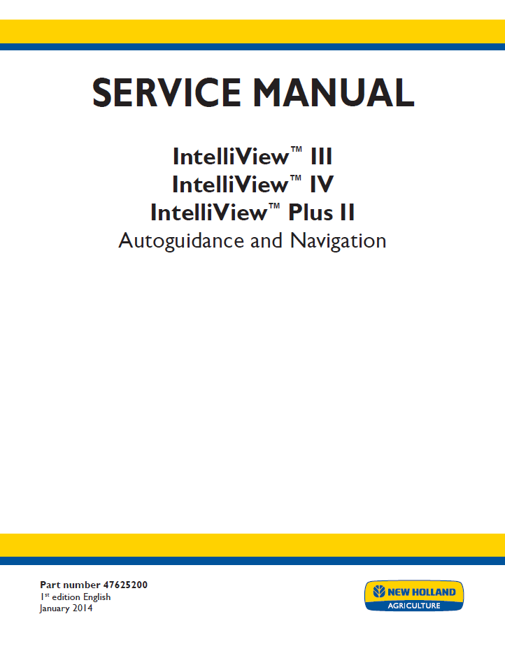New Holland IntelliView III, IV & Plus II Autoguidance Service Manual (Pub. No. 47625200)