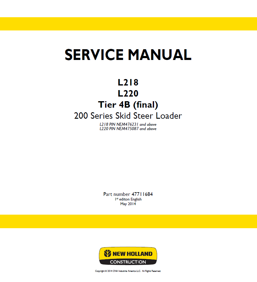 New Holland L218 L220 Tier 4B Final 200 Series Skid Steer Loader Service Manual (Part No. 47711684 PDF)
