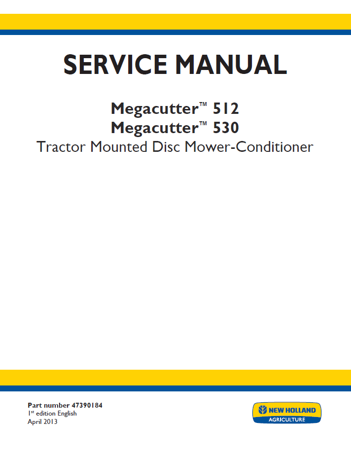 New Holland Megacutter 512, Megacutter 530 Tractor Mounted Disc Mower-Conditioner Service Manual (47390184 PDF)