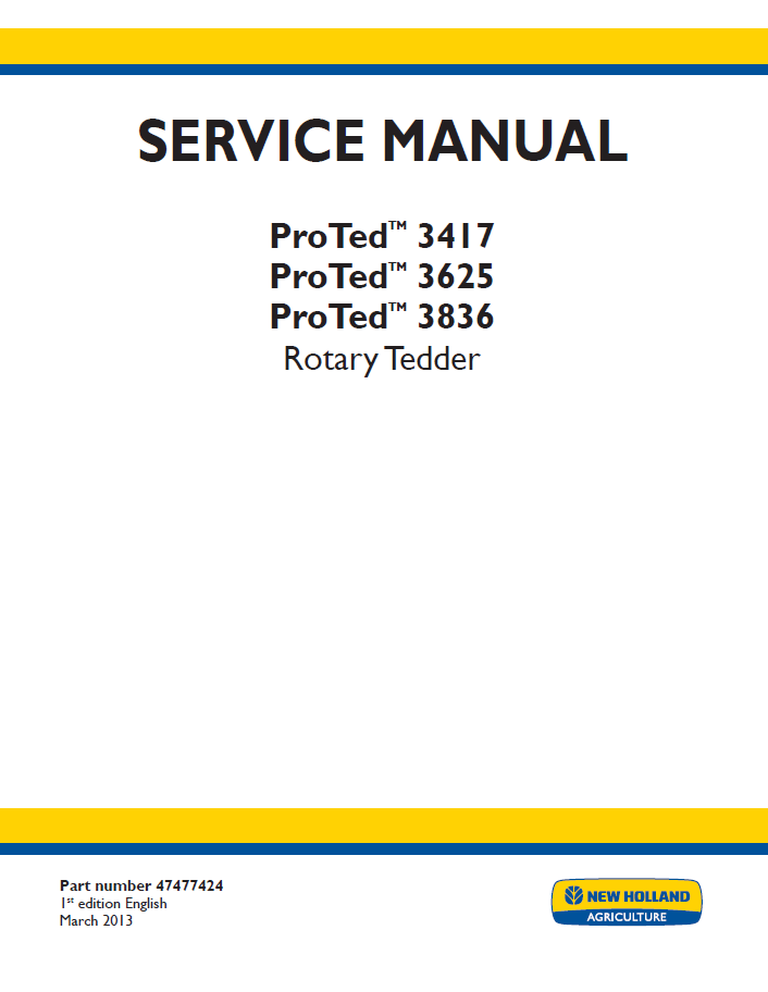 New Holland ProTed 3417, ProTed 3625, and ProTed 3836 Rotary Tedder Service Manual (47477424 PDF)