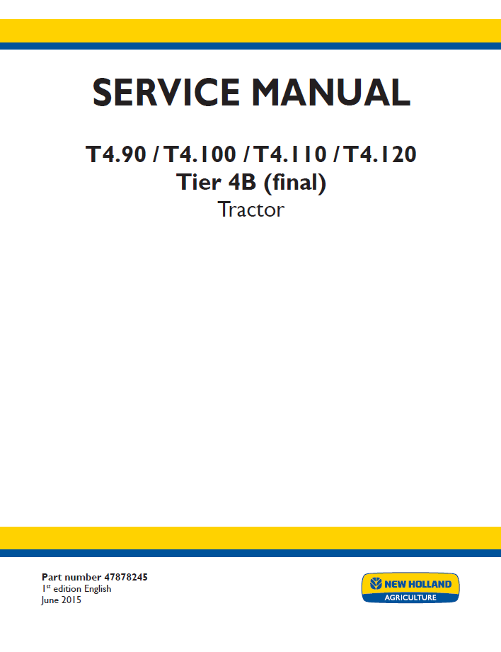 New Holland T4.90 to T4.120 Tier 4B Tractor Service Manual (Part No. 47878245)