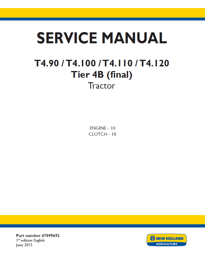New Holland T4.90 to T4.120 Tier 4B Tractor Service Manual (Part No. 47899692)