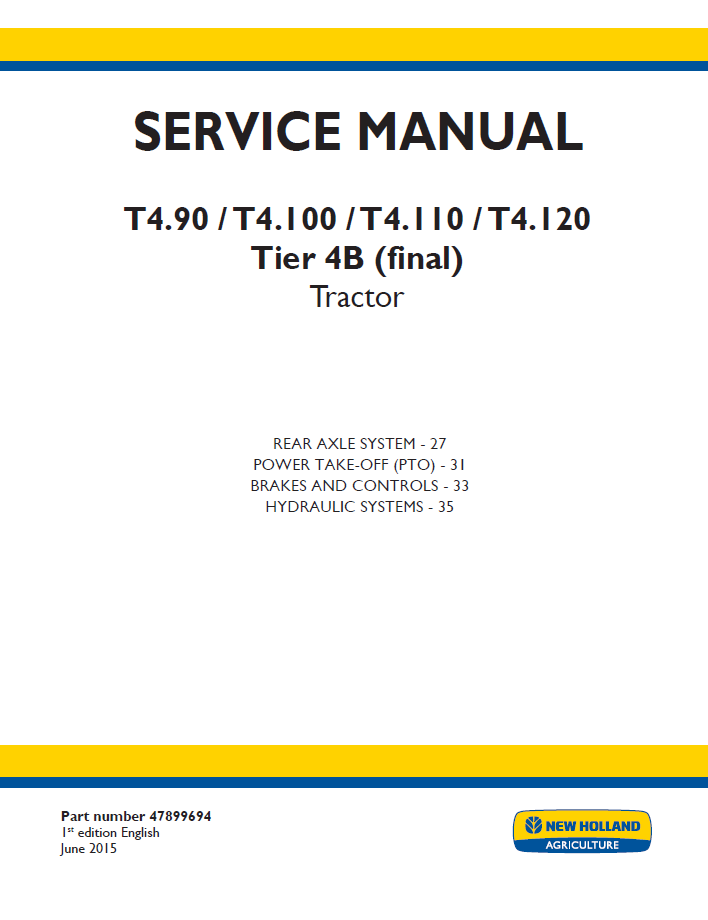 New Holland T4.90 to T4.120 Tier 4B Tractor Service Manual (Part No. 47899694)