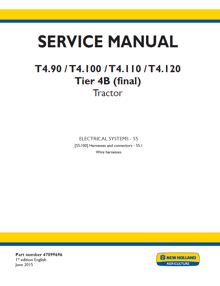 New Holland T4.90 to T4.120 Tier 4B Tractor Service Manual (Part No. 47899696)