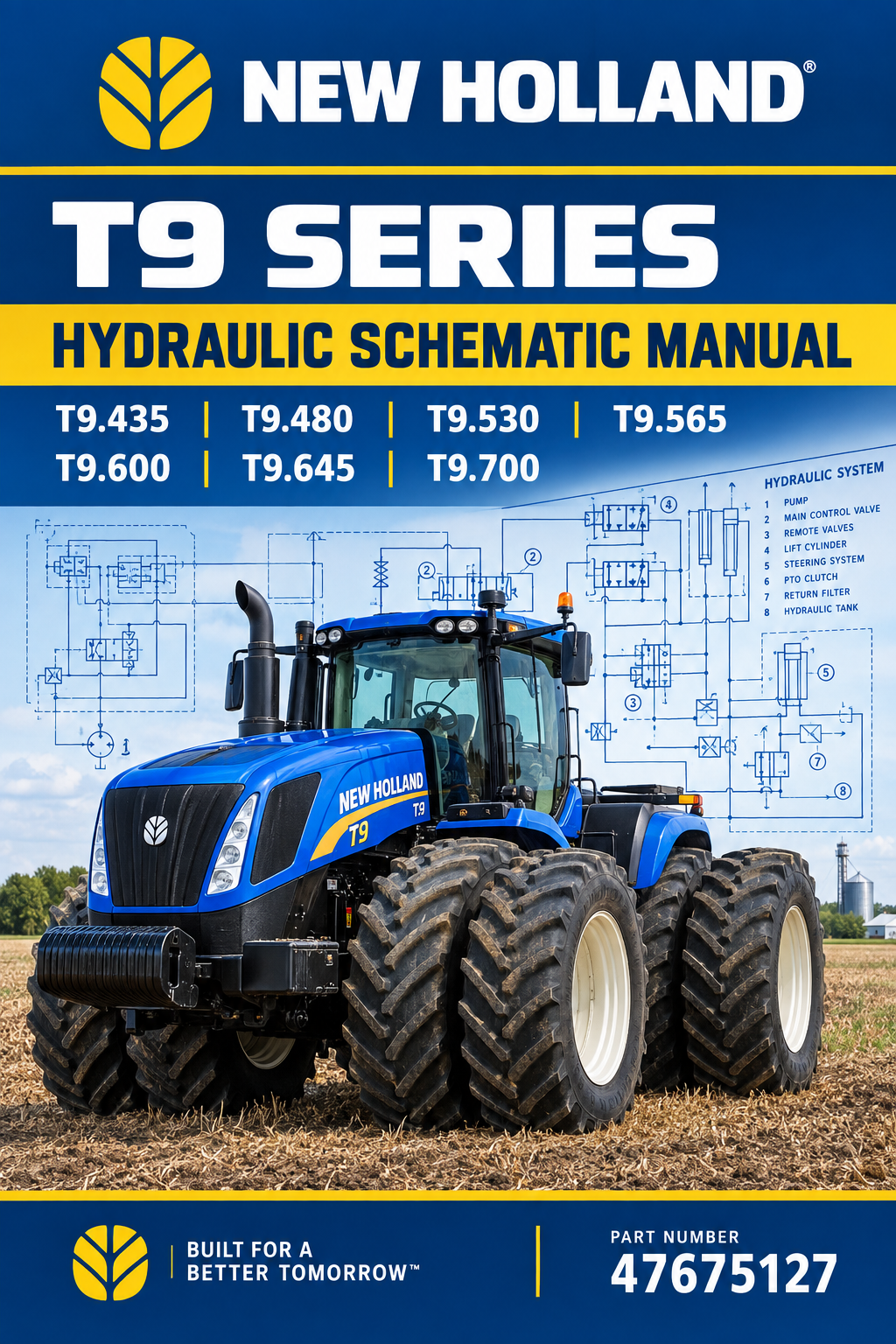 New Holland T9.435 to T9.700 Tractor Hydraulic Schematic Manual (Pub. No. 47675127)