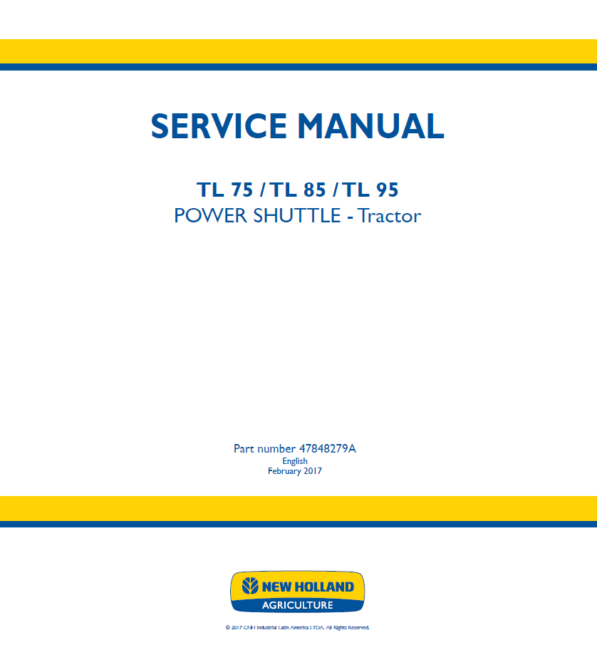New Holland TL75 TL85 TL95 Power Shuttle Tractor Service Manual 47848279A