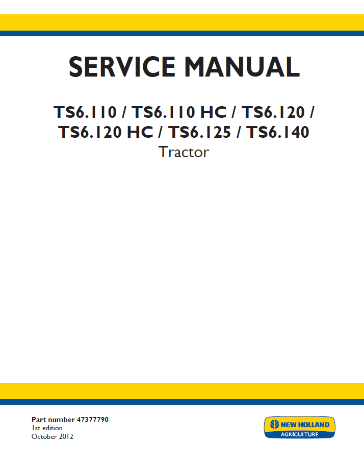 New Holland TS6.110, TS6.110 HC, TS6.120, TS6.120 HC, TS6.125, TS6.140 Tractor Service Manual (47377790 PDF)