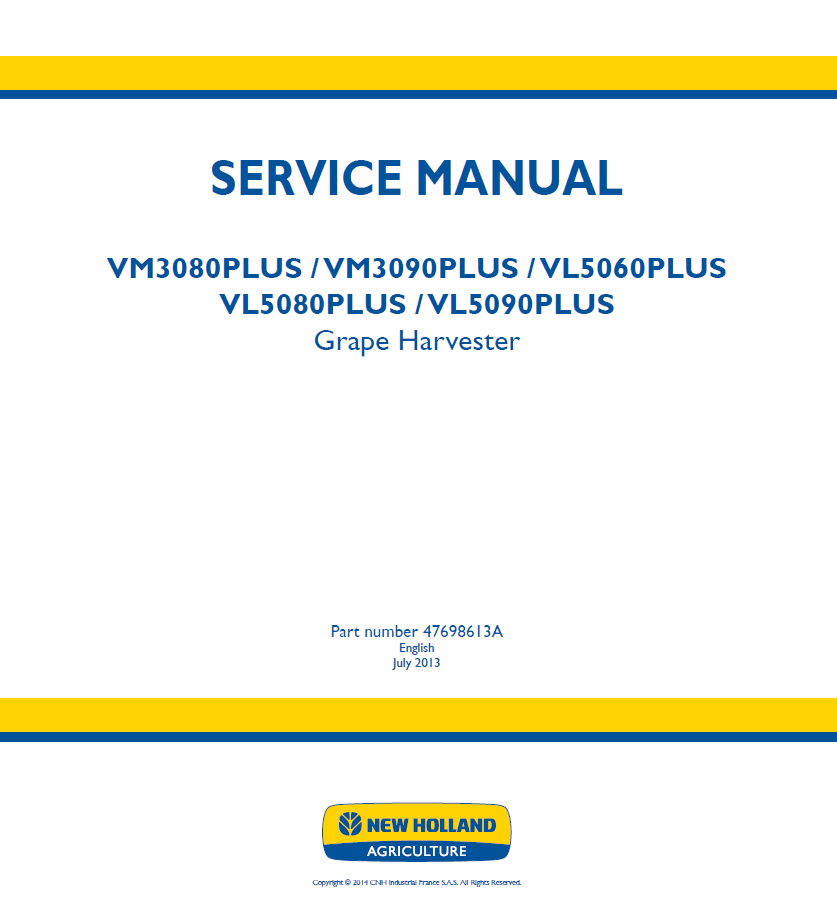 New Holland VM3080PLUS, VM3090PLUS, VL5060PLUS, VL5080PLUS, VL5090PLUS Grape Harvester Service Manual (47698613A)