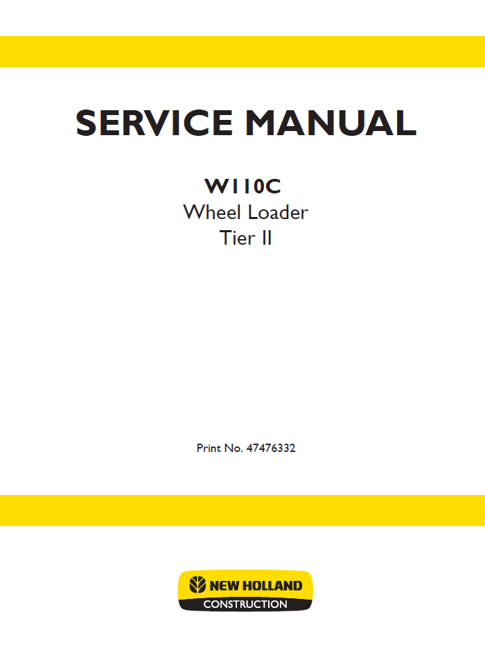 New Holland W110C Tier II Wheel Loader Service Manual 47476332