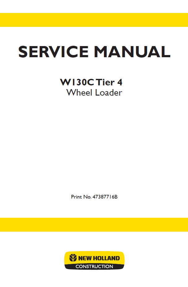 New Holland W130C Tier 4 Wheel Loader Service Manual 47387716B