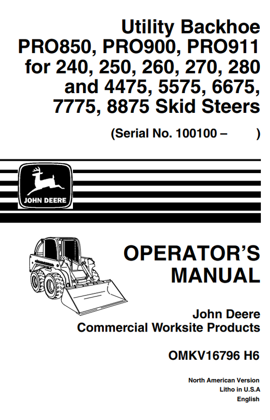 JOHN DEERE UTILITY BACKHOE PRO850, PRO900, PRO911 FOR 240, 250, 260, 270, 280 AND 4475, 5575, 6675, 7775, 8875 SKID STEER OPERATOR MANUAL OMKV16796