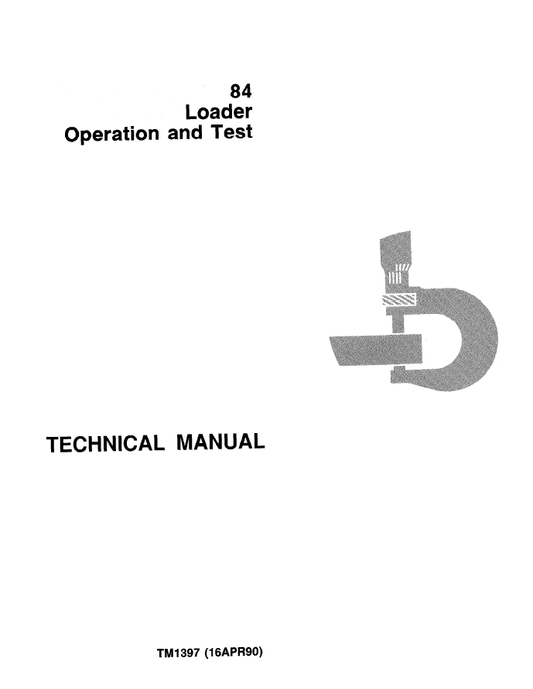 TM1397 John Deere 84 Loader Operation & Test Manual